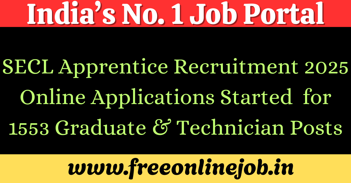 SECL Apprentice Recruitment 2025 Online Applications Already Started  for 1553 Graduate & Technician Posts