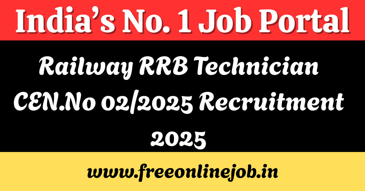 Railway RRB Technician CEN.No 02/2025 Recruitment 2025