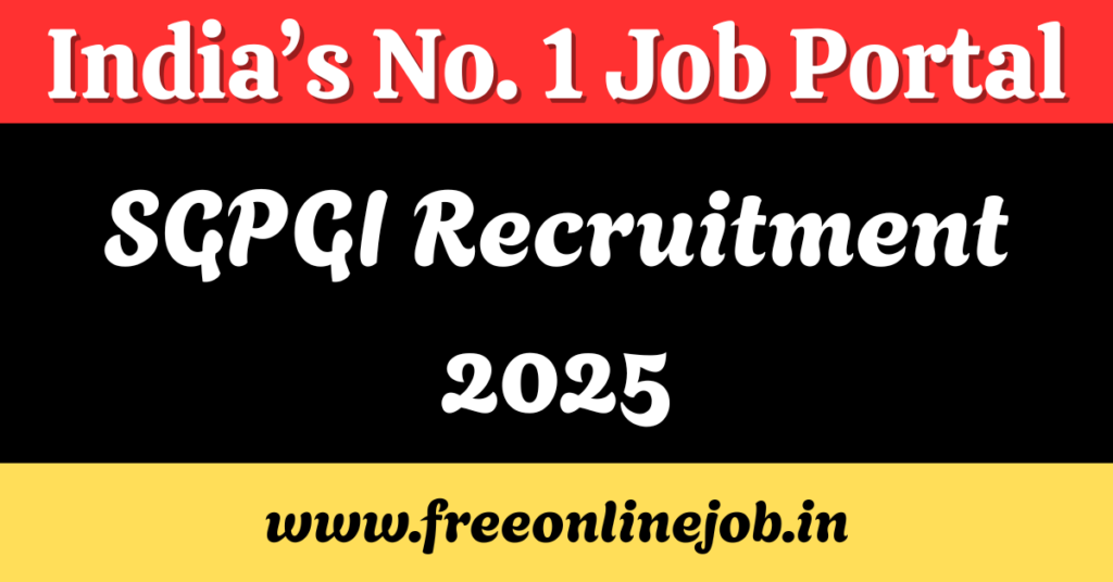 SGPGI Recruitment 2025