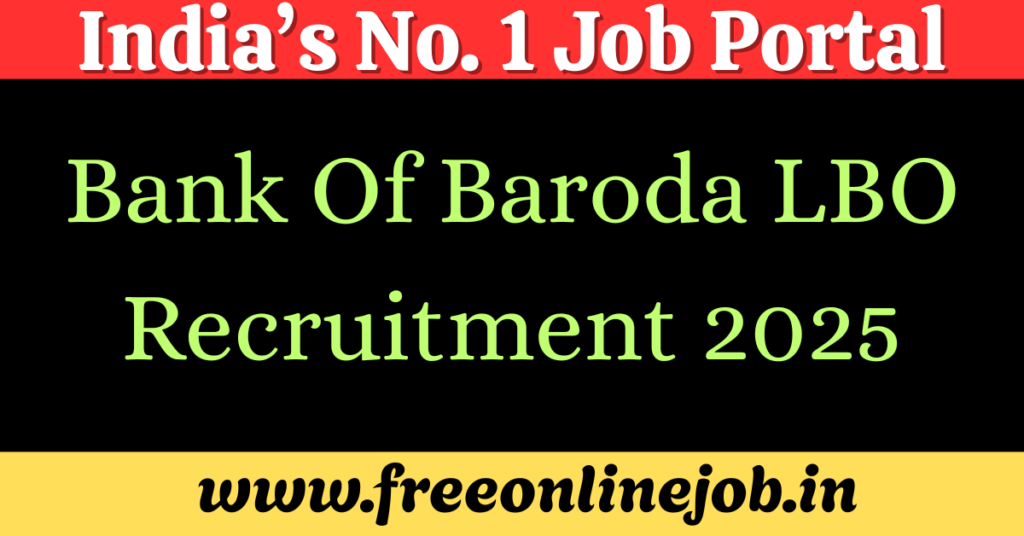 Bank Of Baroda LBO Recruitment 2025