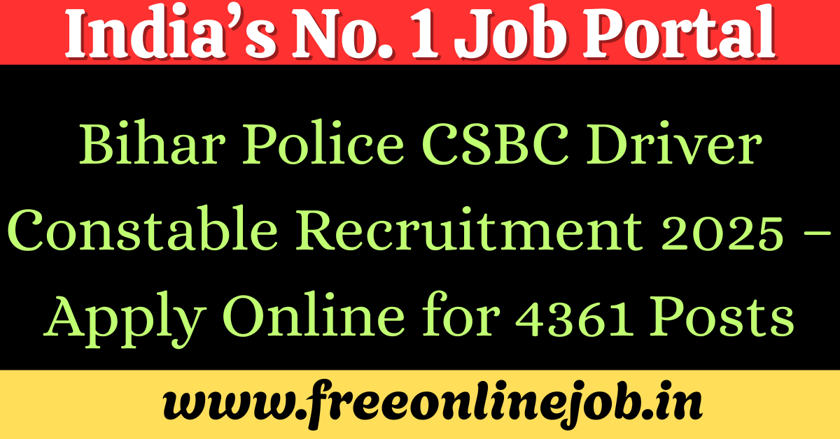 Bihar Police CSBC Driver Constable Recruitment 2025 – Apply Online for 4361 Posts