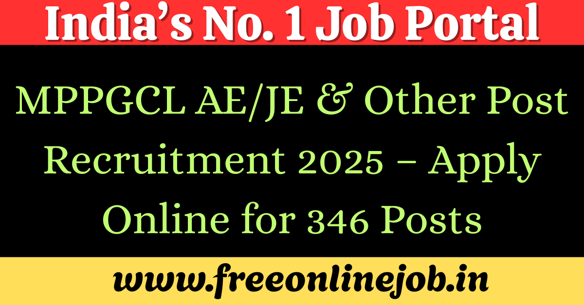 MPPGCL AE/JE & Other Post Recruitment 2025 is out to apply online for 346 posts