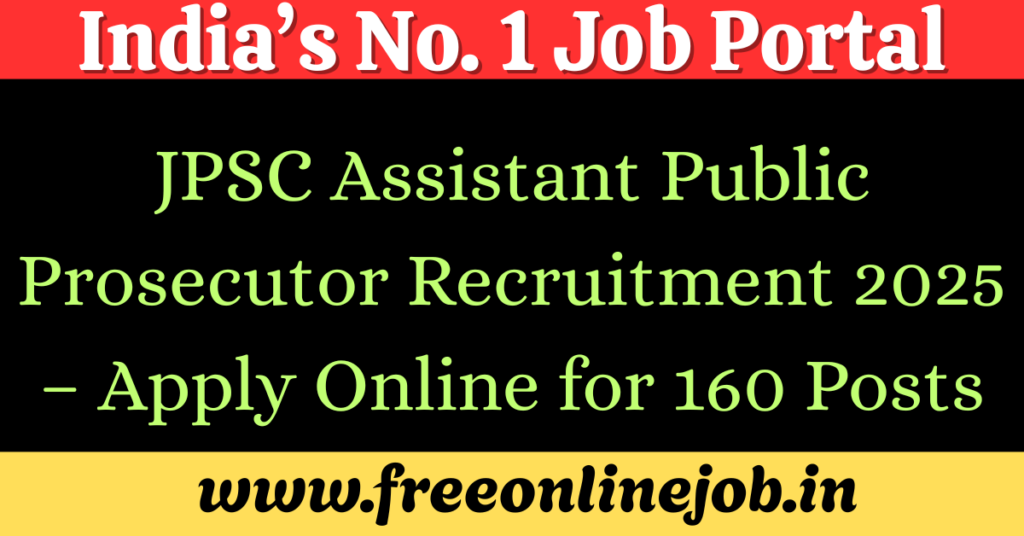 JPSC Assistant Public Prosecutor Recruitment 2025 – Apply Online for 160 Posts