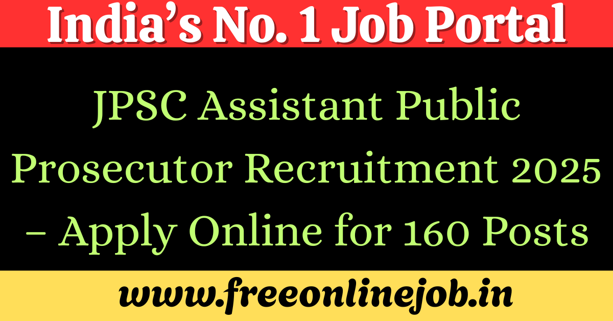 JPSC Assistant Public Prosecutor Recruitment 2025 – Apply Online for 160 Posts