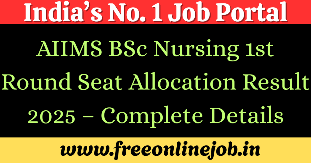 AIIMS BSc Nursing 1st Round Seat Allocation Result 2025 – Complete Details