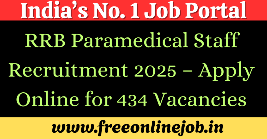 RRB Paramedical Staff Recruitment 2025 – Apply Online for 434 Railway Vacancies