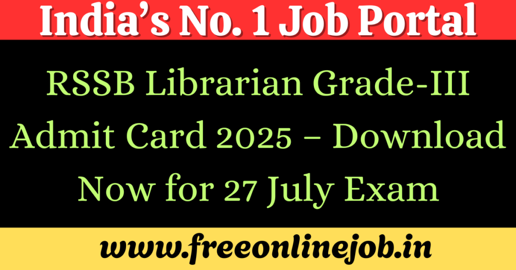 RSSB Librarian Grade-III Admit Card 2025 – Download Now for 27 July Exam