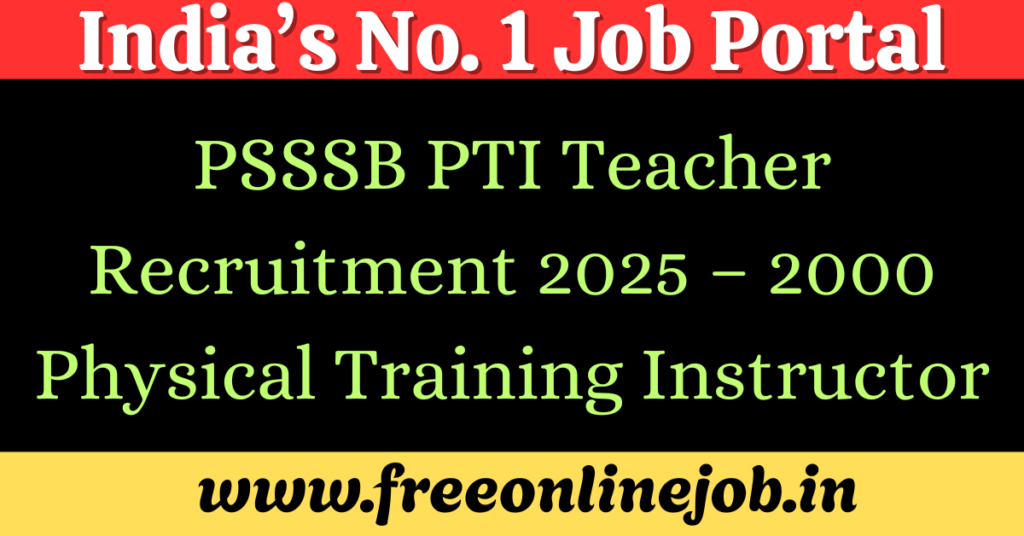 PSSSB PTI Teacher Recruitment 2025 – Apply Online for 2000 Physical Training Instructor Vacancies