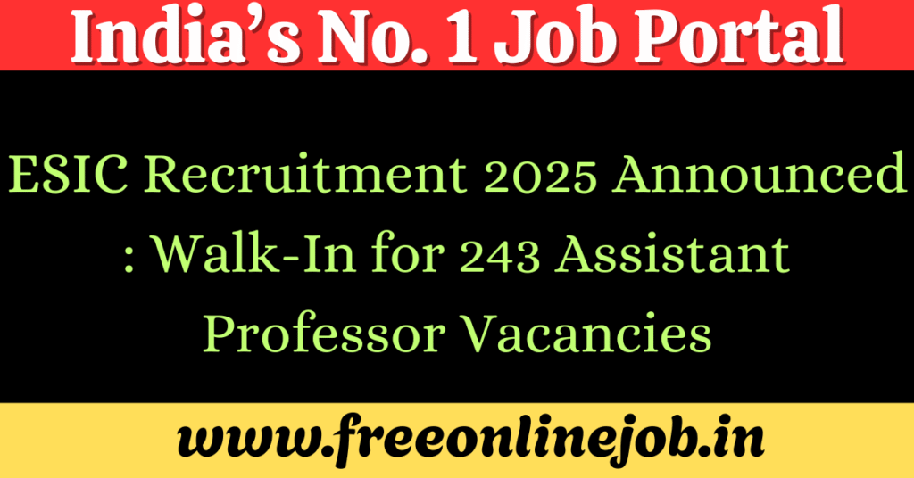 ESIC Recruitment 2025 Announced