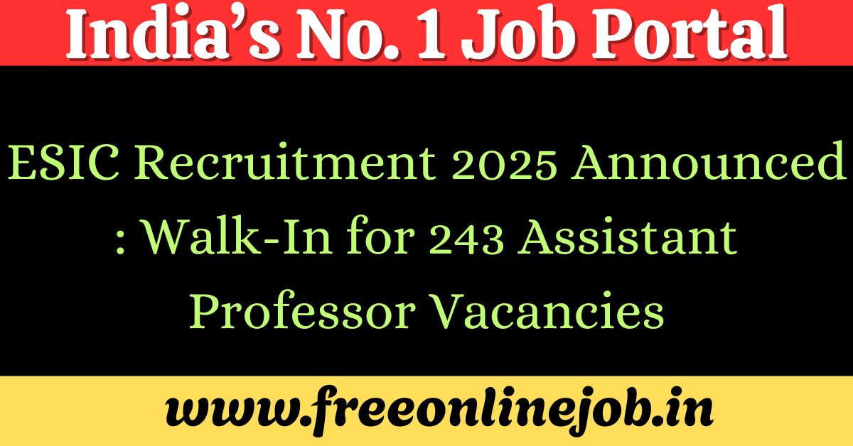 ESIC Recruitment 2025 Announced