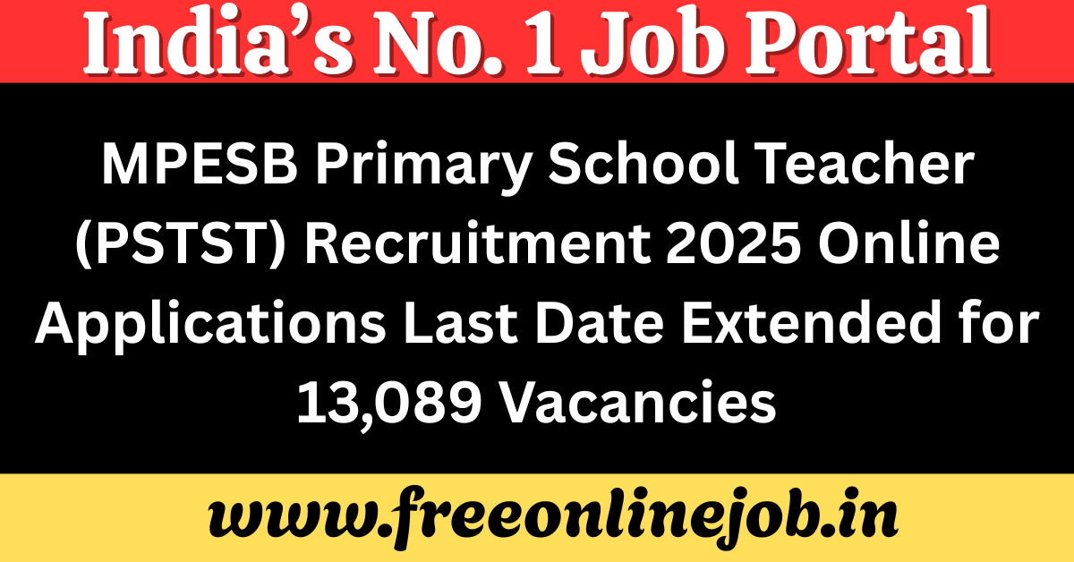 MPESB Primary School Teacher (PSTST) Recruitment 2025 Online Applications Last Date Extended for 13,089 Vacancies