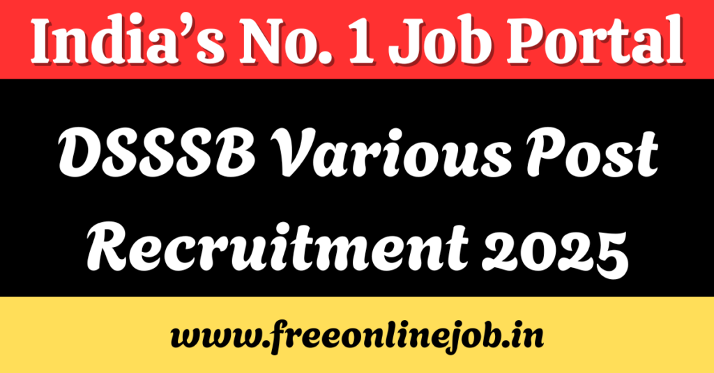 DSSSB Various Post Recruitment 2025 - Online Applications Form, Eligibility Details For 2119 Vacancy