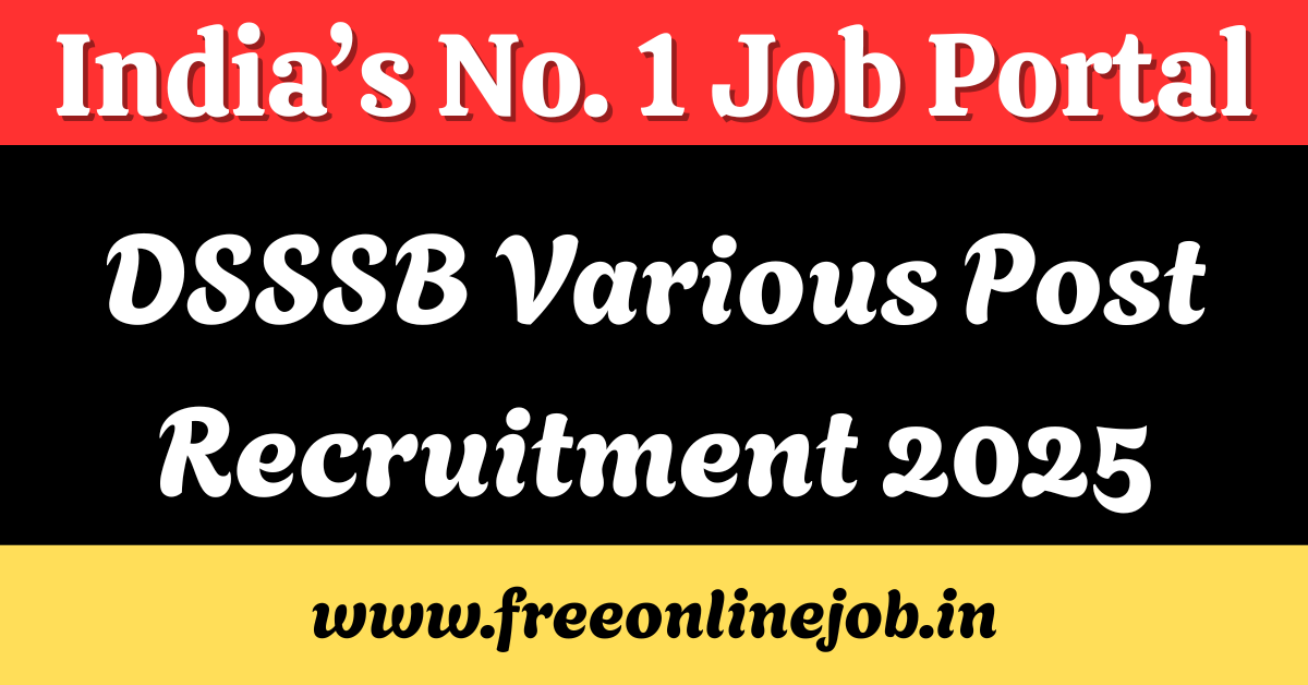 DSSSB Various Post Recruitment 2025 - Online Applications Form, Eligibility Details For 2119 Vacancy