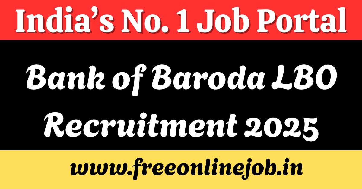 Bank of Baroda LBO Recruitment 2025