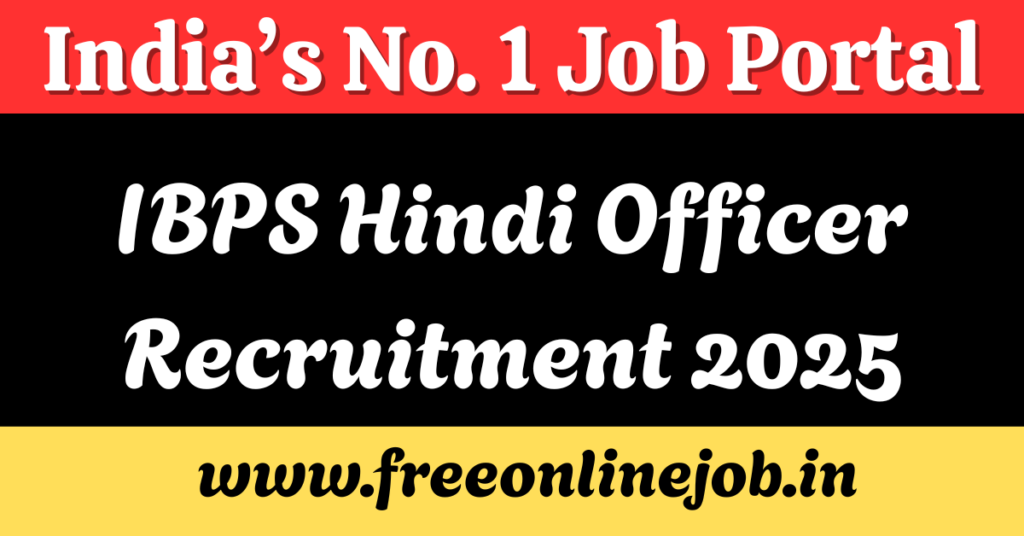 IBPS Hindi Officer Recruitment 2025