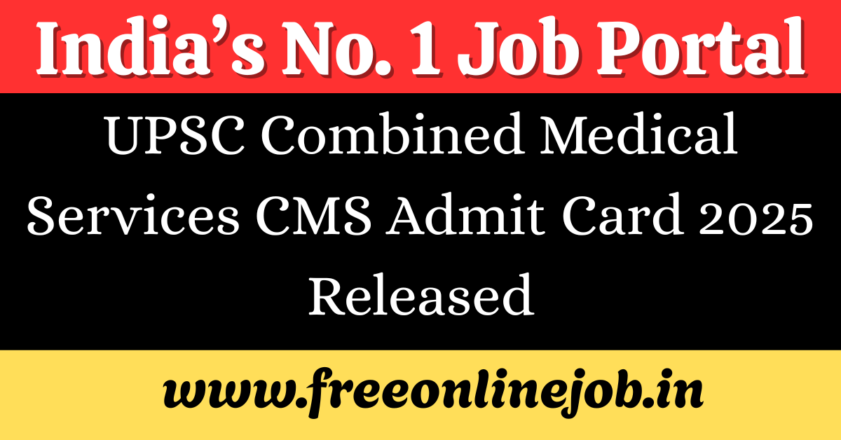 UPSC Combined Medical Services CMS Admit Card 2025 Released