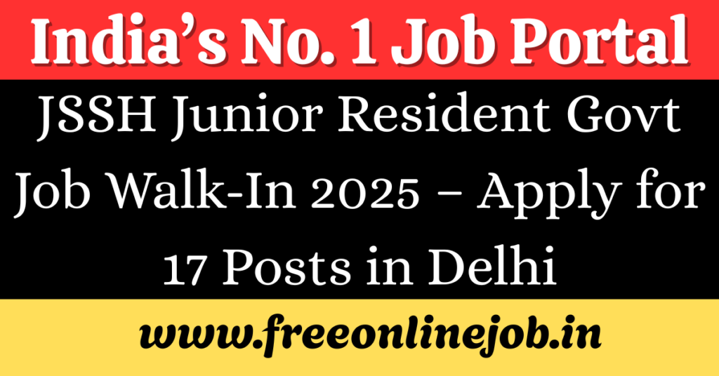 JSSH Junior Resident Govt Job