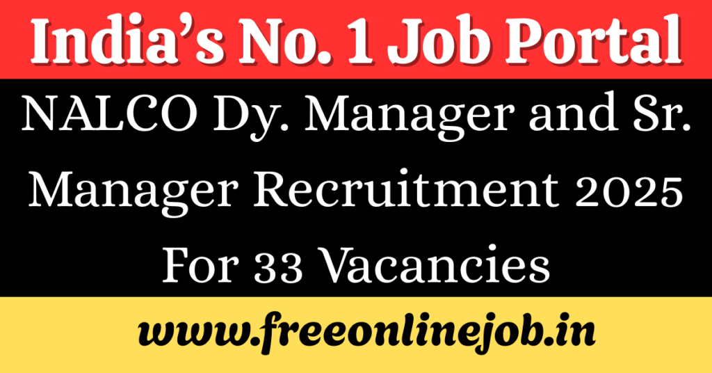 NALCO Dy. Manager and Sr. Manager Recruitment 2025