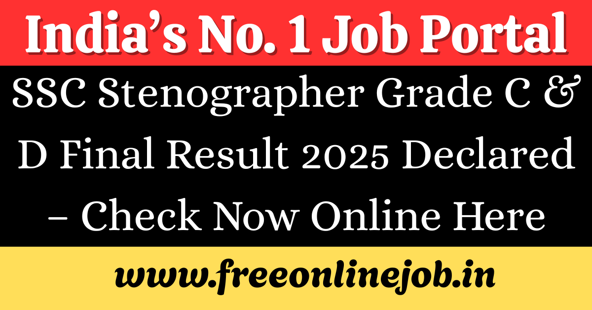 SSC Stenographer Grade C & D Final Result 2025 Declared – Check Now Online Here