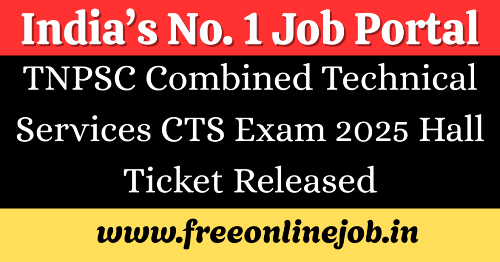 TNPSC Combined Technical Services CTS Exam 2025 Hall Ticket Released – Download Admit Card Now