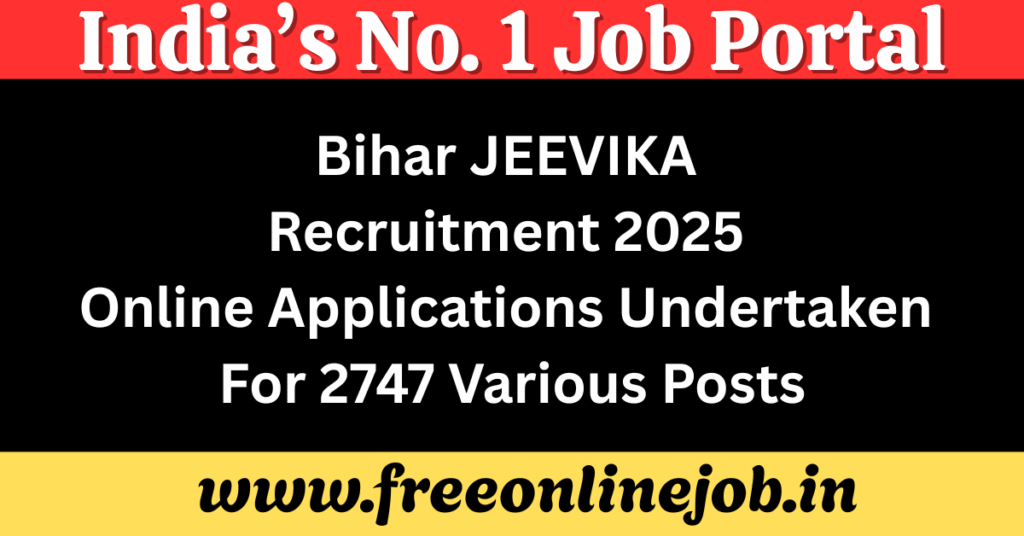 Bihar JEEVIKA Recruitment 2025 Online Applications Undertaken For 2747 Various Posts