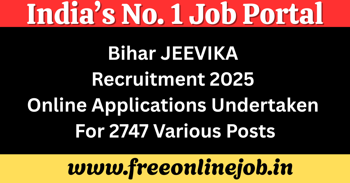 Bihar JEEVIKA Recruitment 2025 Online Applications Undertaken For 2747 Various Posts