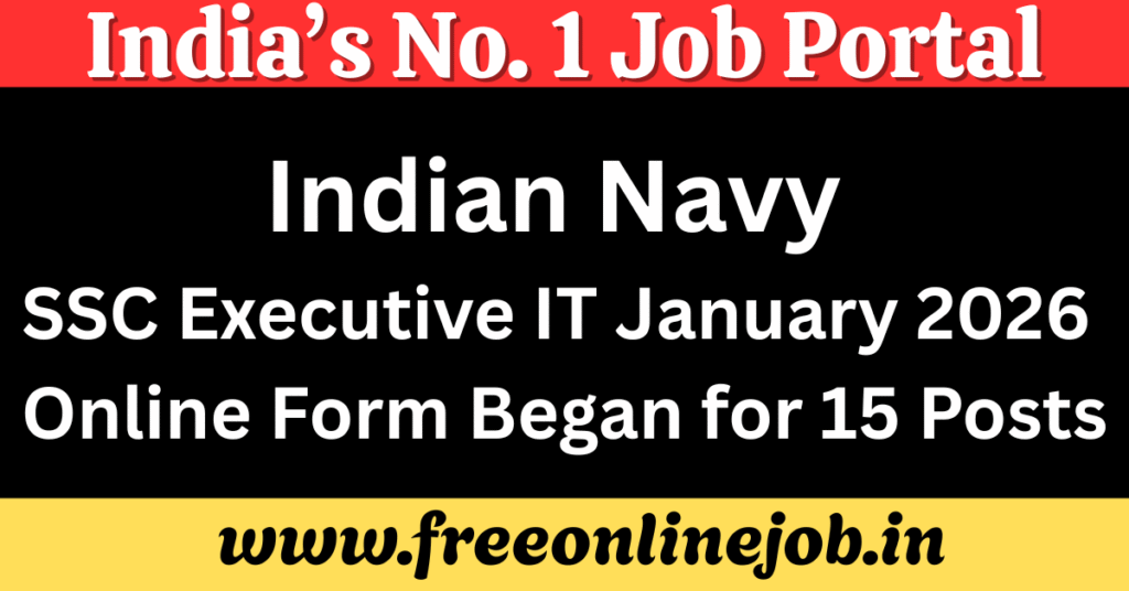 Indian Navy SSC Executive IT January 2026 Online Form Began for 15 Posts