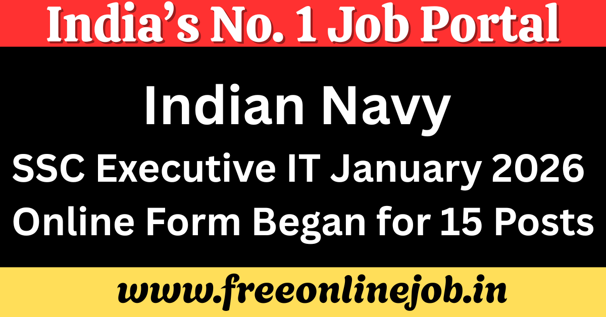 Indian Navy SSC Executive IT January 2026 Online Form Began for 15 Posts