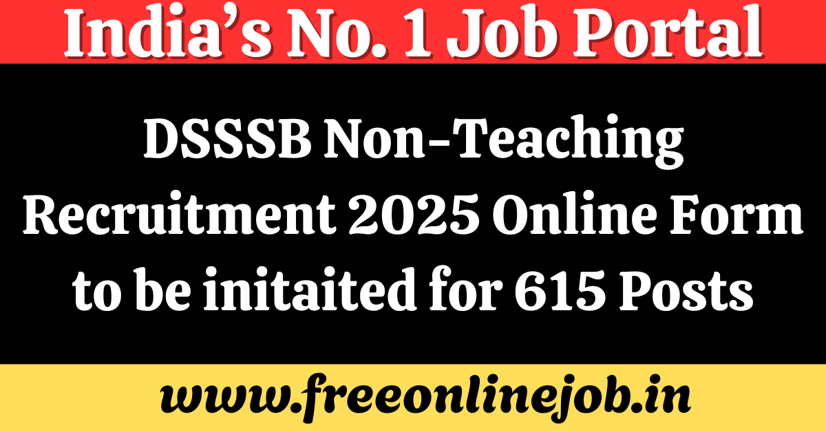 DSSSB Non-Teaching Recruitment 2025 Online Form to be initaited for 615 Posts
