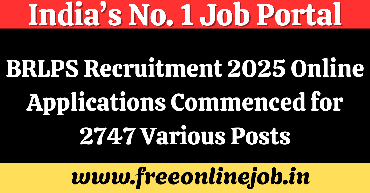 BRLPS Recruitment 2025 Online Applications Commenced for 2747 Various Posts