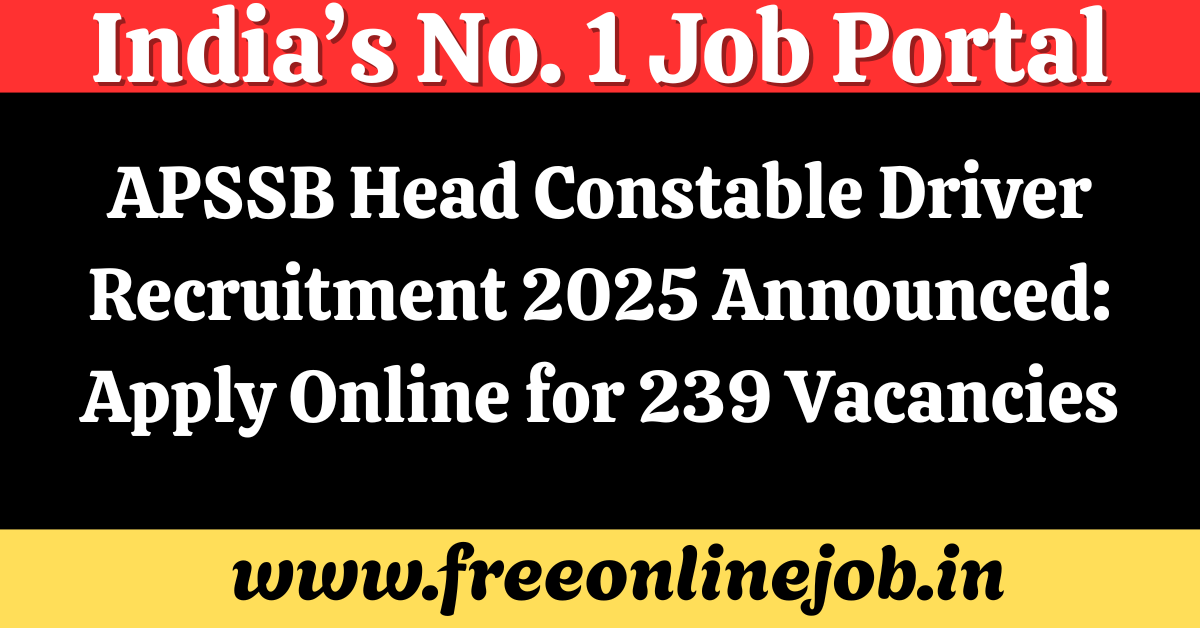 APSSB Head Constable Driver Recruitment 2025 Announced: Apply Online for 239 Vacancies