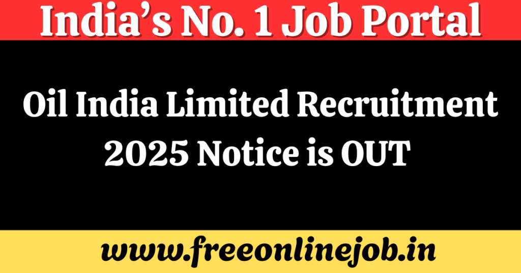 Oil India Limited Recruitment 2025 Notice is OUT : Apply Online for 262 Workperson Posts