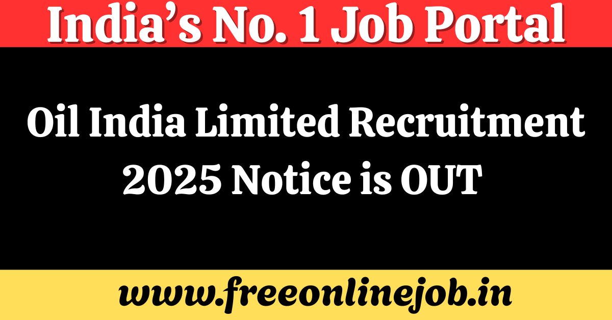 Oil India Limited Recruitment 2025 Notice is OUT : Apply Online for 262 Workperson Posts