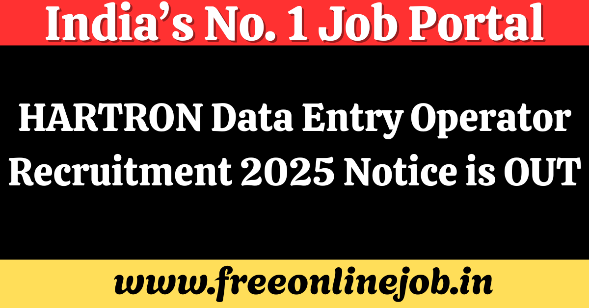 HARTRON Data Entry Operator Recruitment 2025 Notice is OUT | 130 Vacancies
