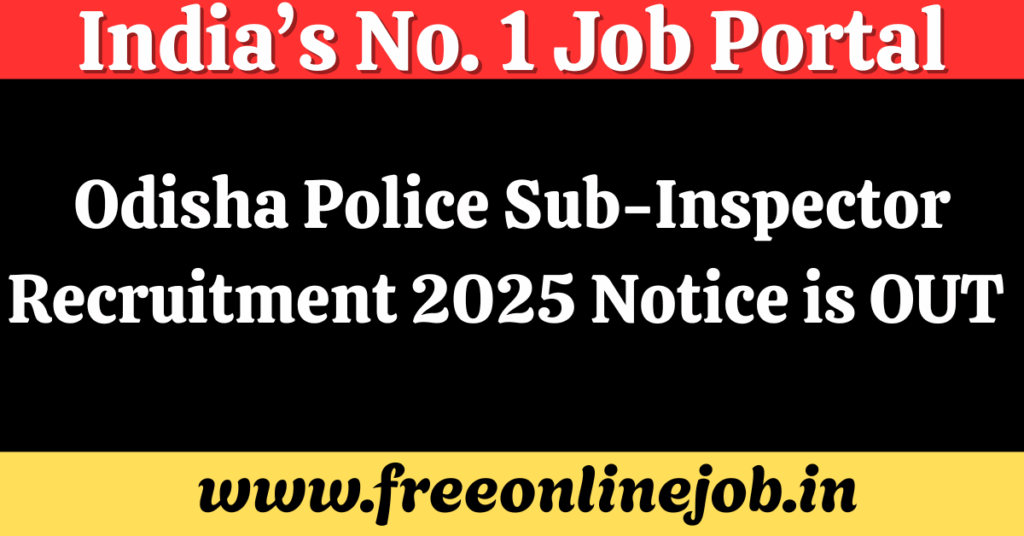 Odisha Police Sub-Inspector Recruitment 2025 Notice is OUT | 933 Vacancies to Apply Online