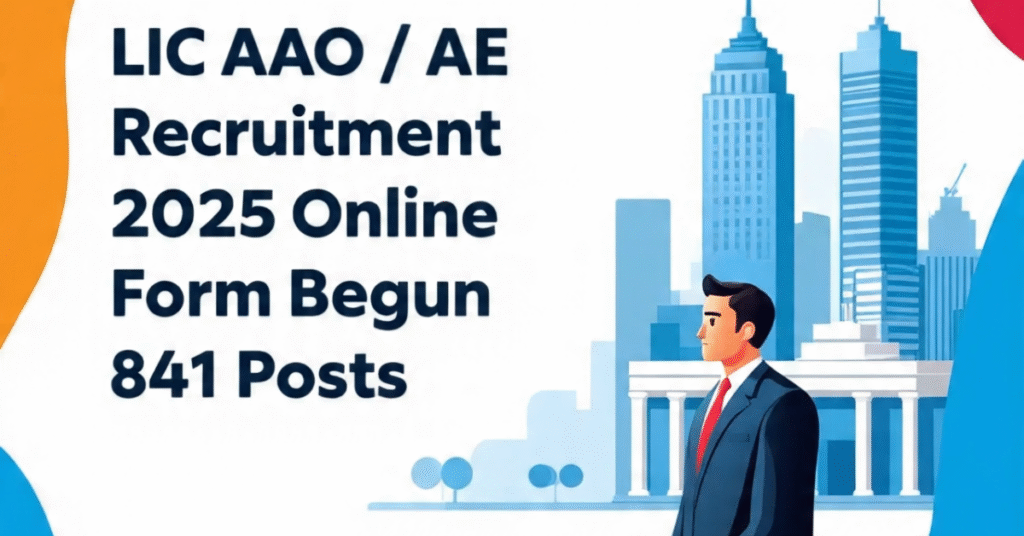 LIC AAO / AE Recruitment 2025 Online Form