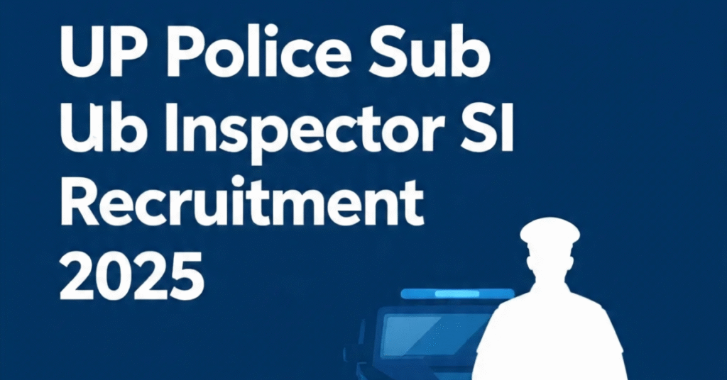 UP Police Sub Inspector SI Recruitment 2025