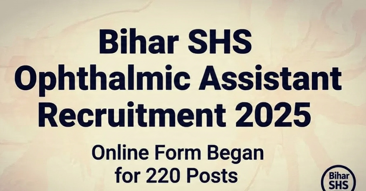 Bihar SHS Ophthalmic Assistant Recruitment 2025 Online Form