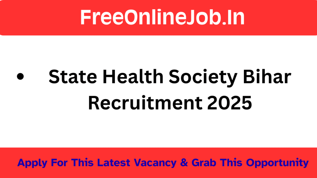 State Health Society Bihar Recruitment 2025
