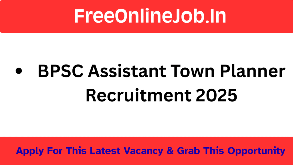 BPSC Assistant Town Planner Recruitment 2025